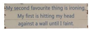 Ironing wall plaque wall quote